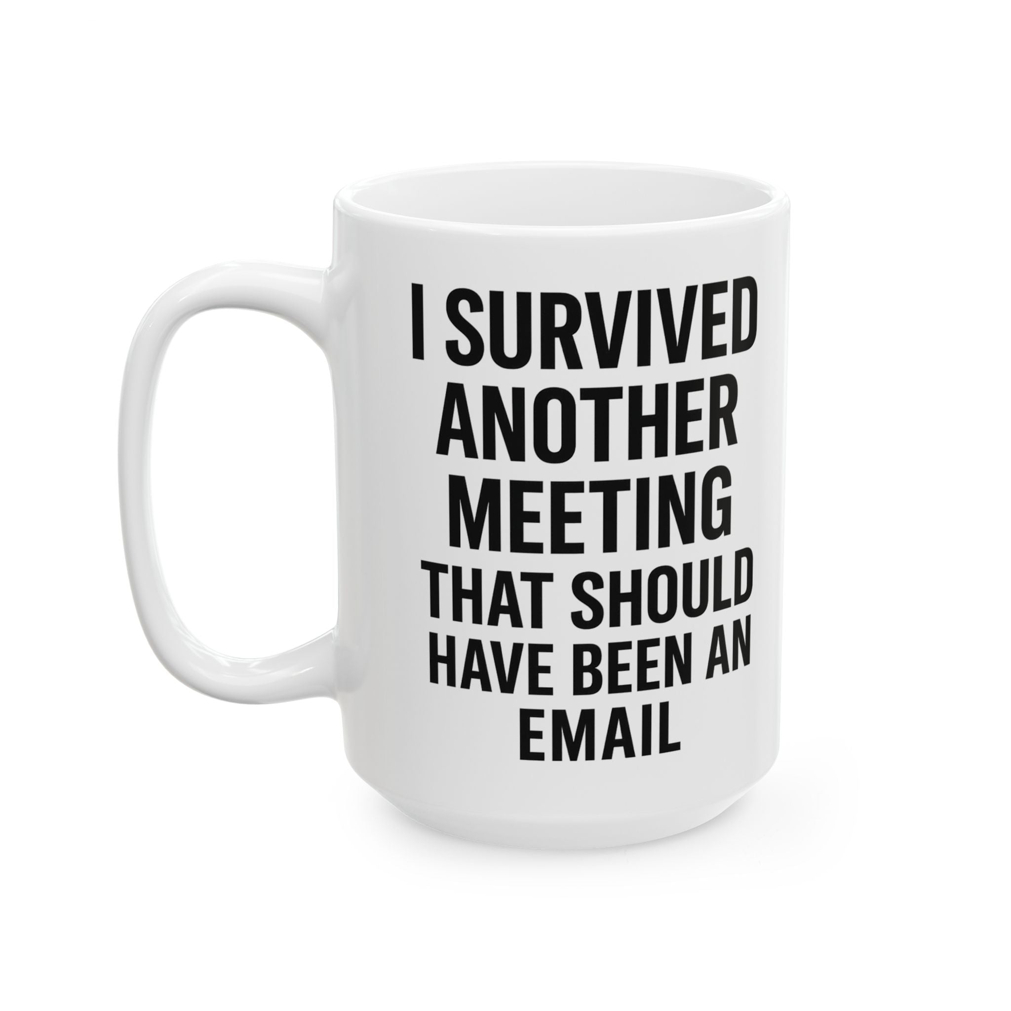 Meeting Survival Ceramic Coffee Mug for Coffee Lovers, Gift for Friends, Funny Mug, 11oz or 15oz, Perfect for Birthdays, Office