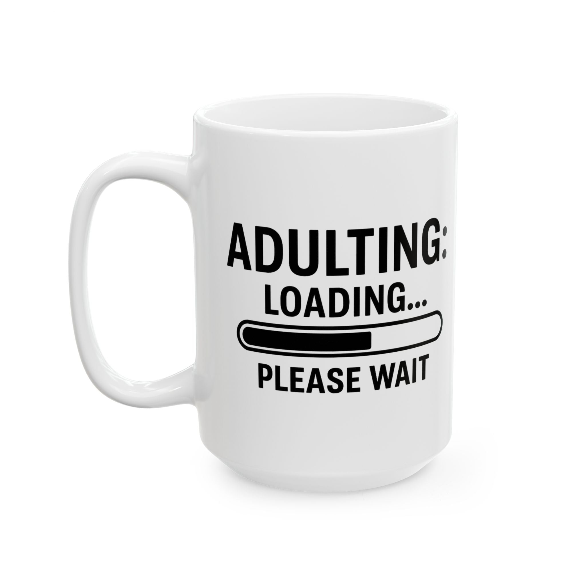Funny Adulting Loading Ceramic Mug - Coffee Lover Gift