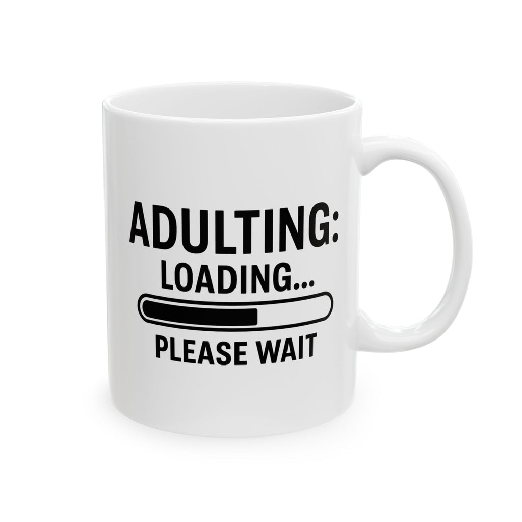 Funny Adulting Loading Ceramic Mug - Coffee Lover Gift